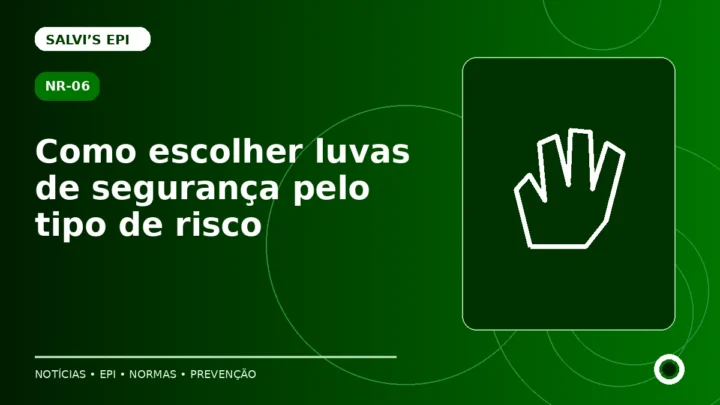 Como escolher luvas de segurança pelo tipo de risco