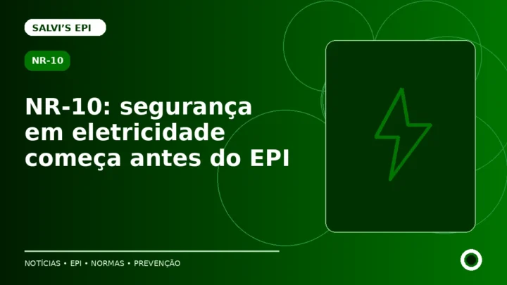 NR-10: segurança em eletricidade começa antes do EPI