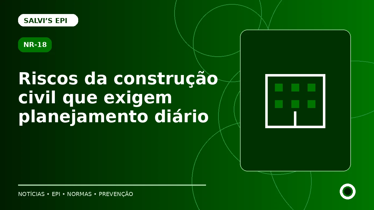 NR-18: riscos da construção civil que exigem planejamento diário