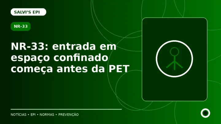 NR-33: entrada em espaço confinado começa antes da PET