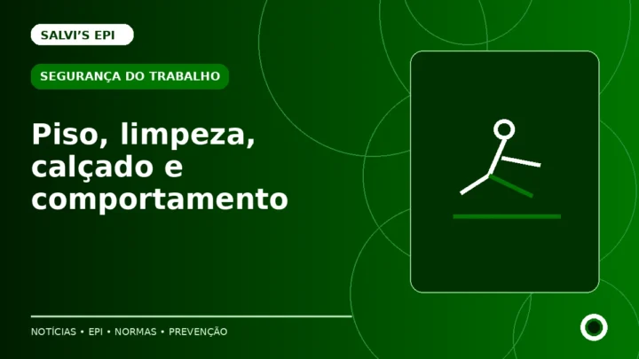 Risco de escorregamento: piso, limpeza, calçado e comportamento